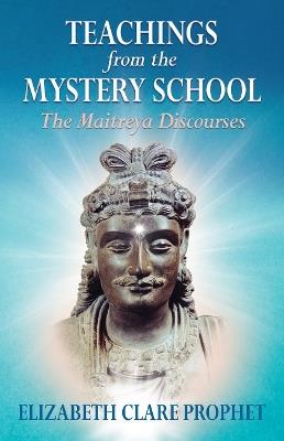 Teachings from the Mystery School: The Maitreya Discourses - Elizabeth Clare Prophet - cover