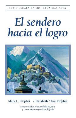 El sendero hacia el logro - Mark L Prophet - cover