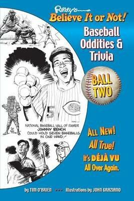 Ripley's Believe It or Not! Baseball Oddities & Trivia - Ball Two!: A Journey Through the Weird, Wacky, and Absolutely True World of Baseball - Tim O'Brien - cover