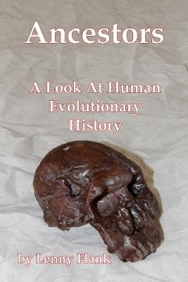 Ancestors: A Look at Human Evolutionary History - Lenny Flank - cover