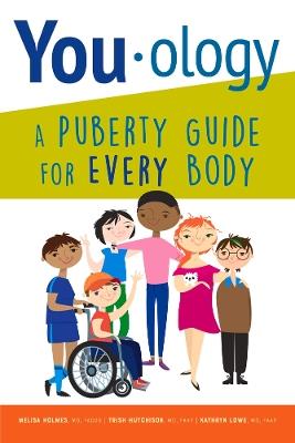You-ology: A Puberty Guide for Every Body - Trish Hutchison,Kathryn Lowe,Melisa Holmes - cover