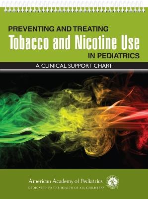 Preventing and Treating Tobacco and Nicotine Use in Pediatrics: A Clinical Support Chart - Harold Farber,Matthew Bars - cover