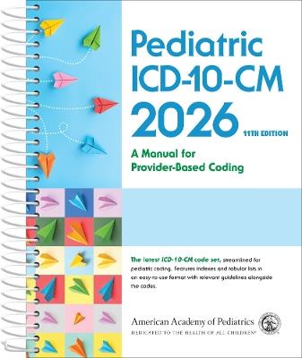 Pediatric ICD-10-CM: A Manual for Provider Based Coding 2026 - cover