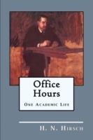 Office Hours: One Academic Life - H N Hirsch - cover