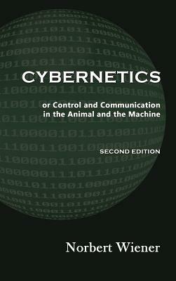 Cybernetics, Second Edition: or Control and Communication in the Animal and the Machine - Norbert Wiener - cover