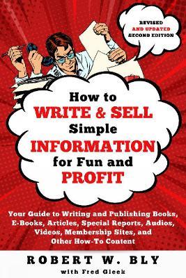 How to Write and Sell Simple Information for Fun and Profit - Robert W Bly - cover