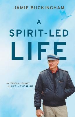 Spirit-Led Life, A - Jamie Buckingham - cover