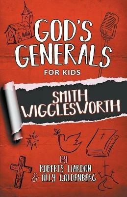 God's Generals For Kids - Volume 2: Smith Wigglesworth - Roberts Liardon - cover