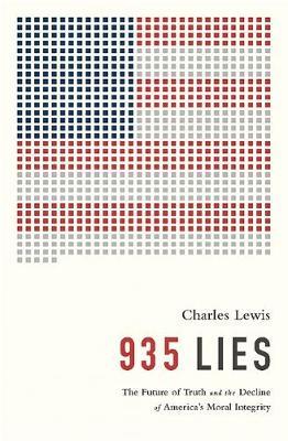 935 Lies: The Future of Truth and the Decline of America's Moral Integrity - Charles Lewis - cover