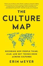 The Culture Map: Decoding How People Think, Lead, and Get Things Done Across Cultures