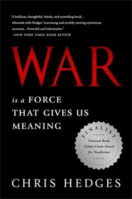 War Is a Force that Gives Us Meaning - Chris Hedges - cover