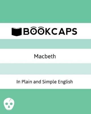 Macbeth In Plain and Simple English: (A Modern Translation and the Original Version) - William Shakespeare - cover