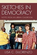 Sketches in Democracy: Notes from an Urban Classroom