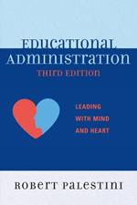 Educational Administration: Leading with Mind and Heart