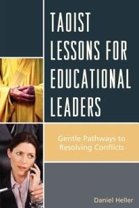 Taoist Lessons for Educational Leaders: Gentle Pathways to Resolving Conflicts - Daniel Heller - cover