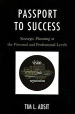 Passport to Success: Strategic Planning at the Personal and Professional Levels