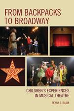 From Backpacks to Broadway: Children's Experiences in Musical Theatre