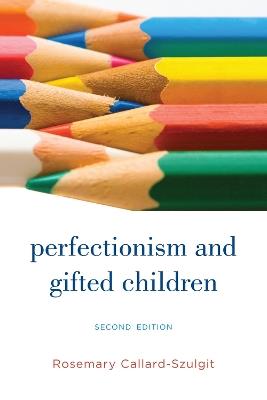 Perfectionism and Gifted Children - Rosemary S. Callard-Szulgit - cover
