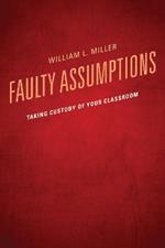 Faulty Assumptions: Taking Custody of Your Classroom