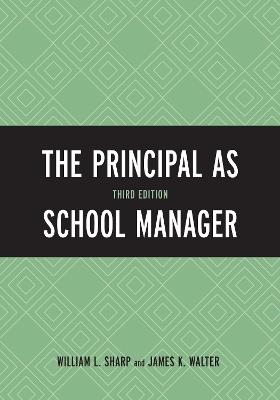 The Principal as School Manager - William L. Sharp,James K. Walter - cover