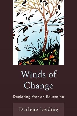 Winds of Change: Declaring War on Education - Darlene Leiding - cover