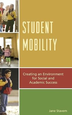 Student Mobility: Creating an Environment for Social and Academic Success - Jane Stavem - cover