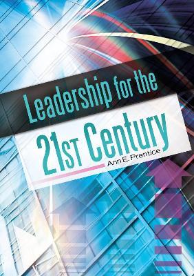 Leadership for the 21st Century - Ann E. Prentice - cover
