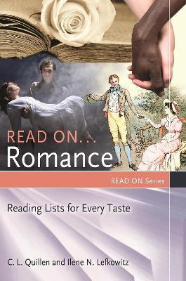 Read On … Romance: Reading Lists for Every Taste - C. L. Quillen,Ilene N. Lefkowitz - cover
