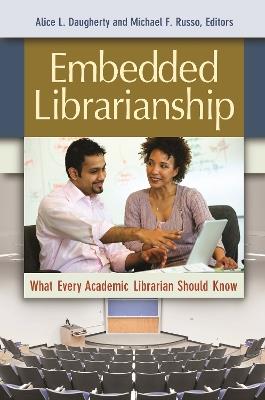 Embedded Librarianship: What Every Academic Librarian Should Know - cover