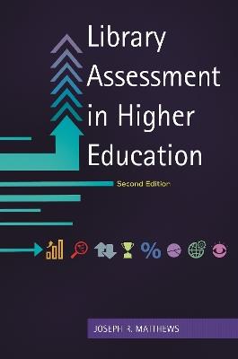 Library Assessment in Higher Education - Joseph R. Matthews - cover