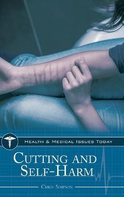 Cutting and Self-Harm - Chris Simpson Ph.D. - cover