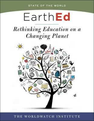 EarthEd: Rethinking Education on a Changing Planet (State of the World) - The Worldwatch Institute - cover