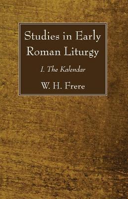 Studies in Early Roman Liturgy - W H Frere - cover