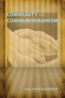 Community and Communitarianism - Haig Khatchadourian - cover