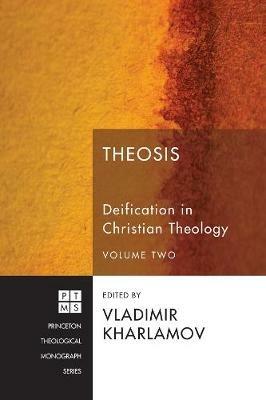 Theosis: Deification in Christian Theology, Volume 2 - cover