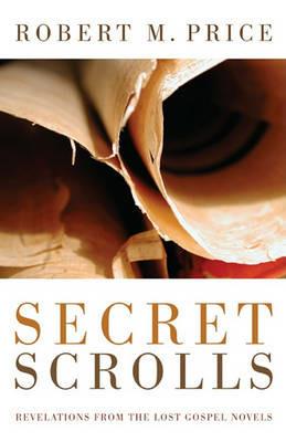Secret Scrolls - Robert M Price - cover