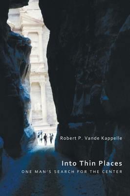Into Thin Places - Robert P Vande Kappelle - cover
