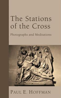The Stations of the Cross - Paul E Hoffman - cover