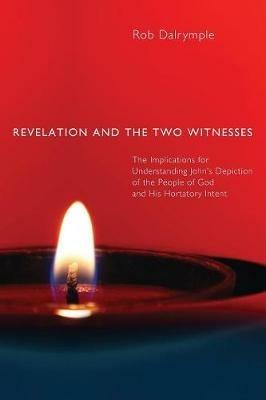 Revelation and the Two Witnesses - Rob Dalrymple - cover