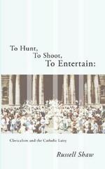 To Hunt, To Shoot, To Entertain