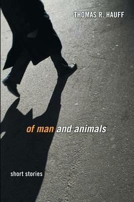 Of Man and Animals - Thomas R Hauff - cover