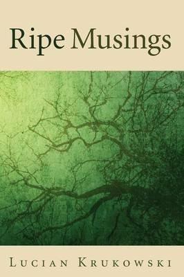 Ripe Musings - Lucian Krukowski - cover
