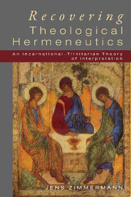 Recovering Theological Hermeneutics - Jens Zimmermann - cover