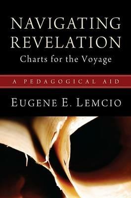 Navigating Revelation: Charts for the Voyage: A Pedagogical Aid - Eugene E Lemcio - cover
