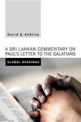 Global Readings: A Sri Lankan Commentary on Paul's Letter to the Galatians - David A. deSilva - cover