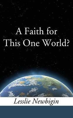 A Faith for this One World - Lesslie Newbigin - cover