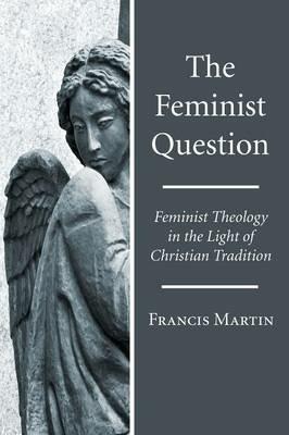 The Feminist Question - Francis Martin - cover