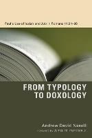 From Typology to Doxology: Paul's Use of Isaiah and Job in Romans 11:3435 - Andrew David Naselli - cover