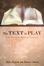 The Text in Play: Experiments in Reading Scripture