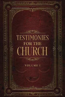 Testimonies for the Church Volume 1 - Ellen G White - cover